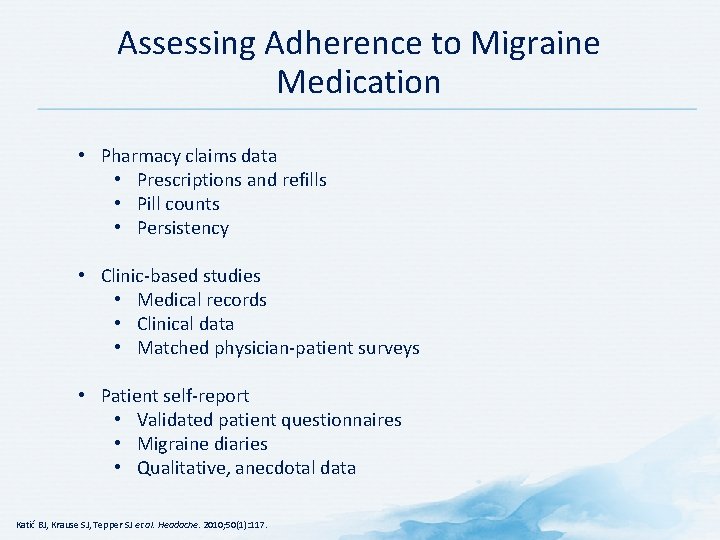 Assessing Adherence to Migraine Medication • Pharmacy claims data • Prescriptions and refills •