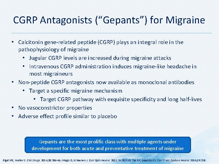 CGRP Antagonists (“Gepants”) for Migraine • Calcitonin gene-related peptide (CGRP) plays an integral role