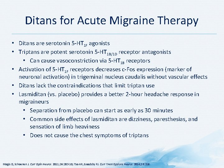 Ditans for Acute Migraine Therapy • Ditans are serotonin 5 -HT 1 F agonists
