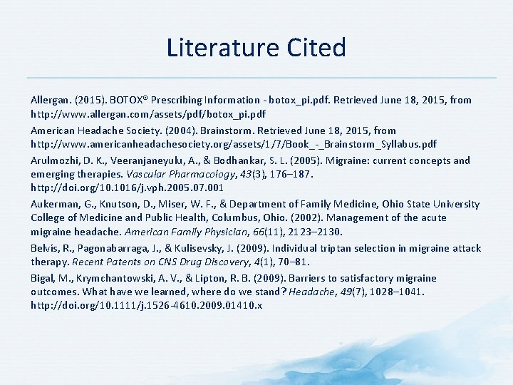 Literature Cited Allergan. (2015). BOTOX® Prescribing Information - botox_pi. pdf. Retrieved June 18, 2015,