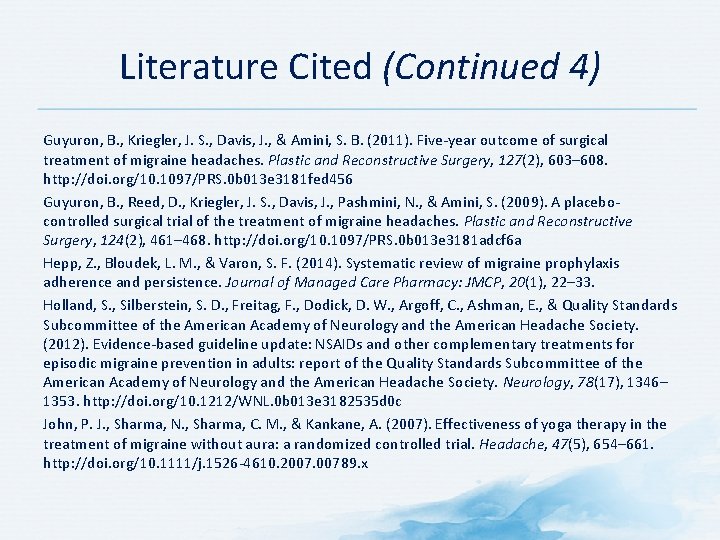 Literature Cited (Continued 4) Guyuron, B. , Kriegler, J. S. , Davis, J. ,