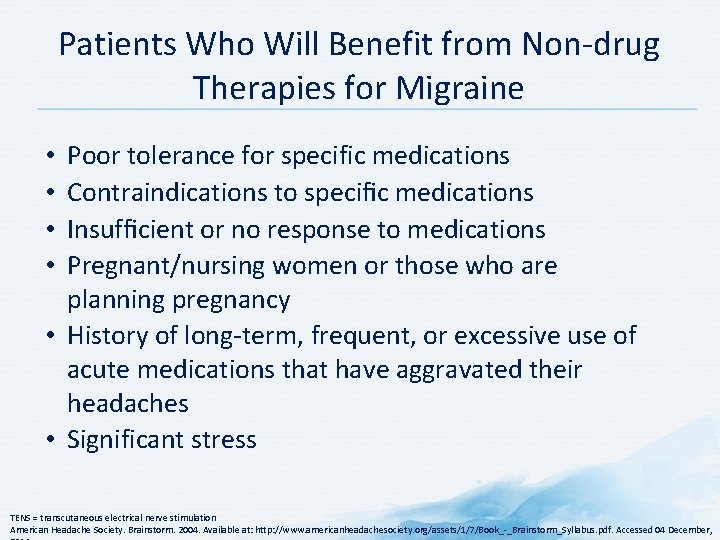 Patients Who Will Benefit from Non-drug Therapies for Migraine Poor tolerance for specific medications