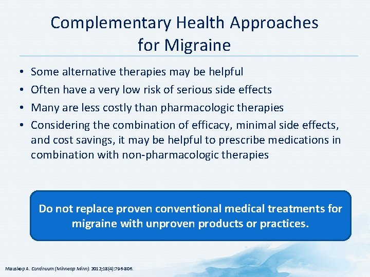 Complementary Health Approaches for Migraine • • Some alternative therapies may be helpful Often