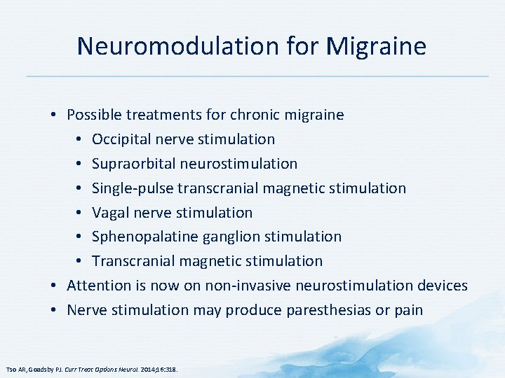 Neuromodulation for Migraine • Possible treatments for chronic migraine • Occipital nerve stimulation •