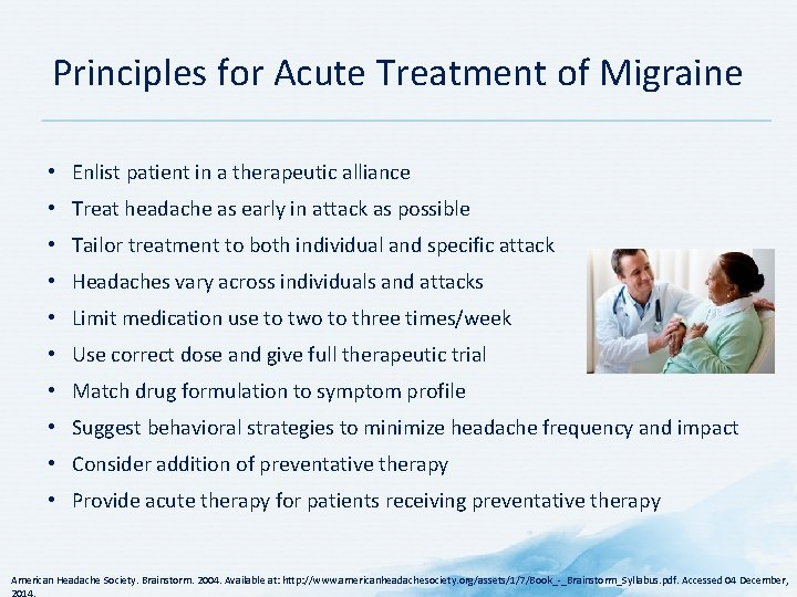 Principles for Acute Treatment of Migraine • Enlist patient in a therapeutic alliance •