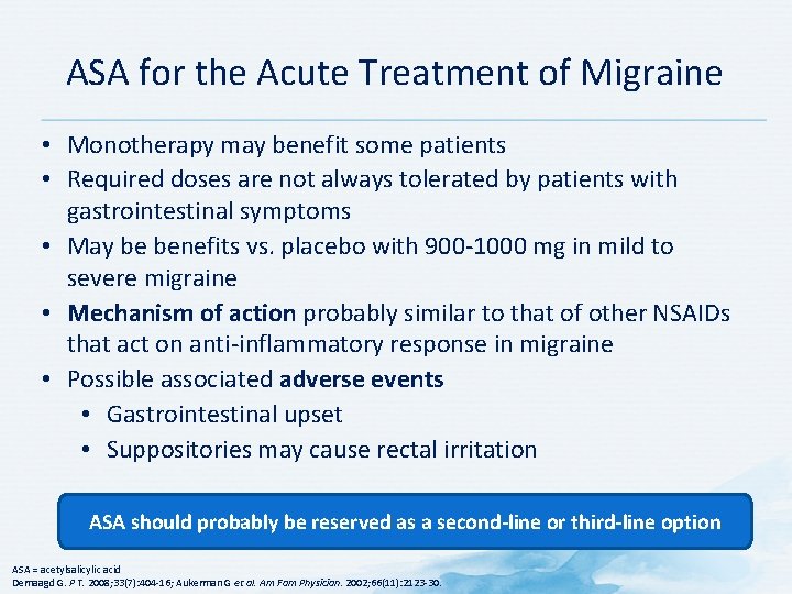 ASA for the Acute Treatment of Migraine • Monotherapy may benefit some patients •