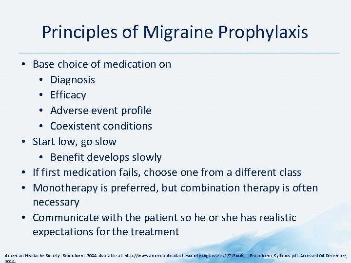 Principles of Migraine Prophylaxis • Base choice of medication on • Diagnosis • Efficacy