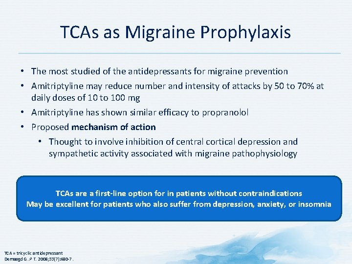 TCAs as Migraine Prophylaxis • The most studied of the antidepressants for migraine prevention