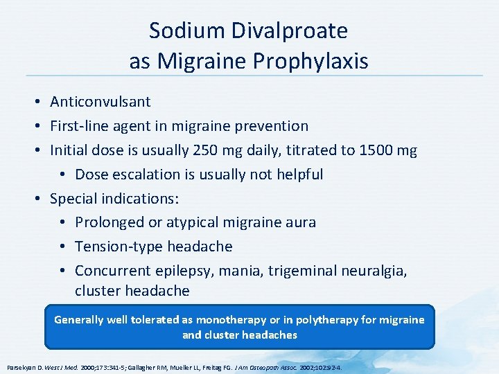 Sodium Divalproate as Migraine Prophylaxis • Anticonvulsant • First-line agent in migraine prevention •