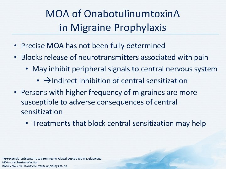 MOA of Onabotulinumtoxin. A in Migraine Prophylaxis • Precise MOA has not been fully