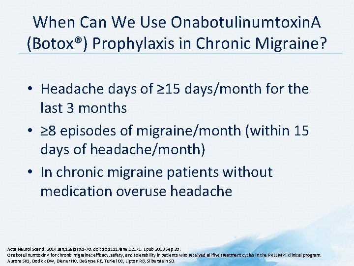 When Can We Use Onabotulinumtoxin. A (Botox®) Prophylaxis in Chronic Migraine? • Headache days