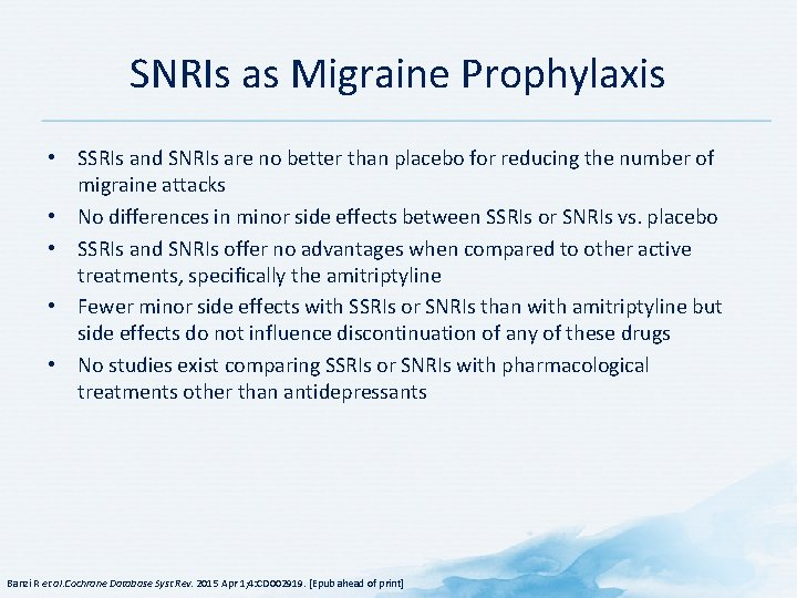 SNRIs as Migraine Prophylaxis • SSRIs and SNRIs are no better than placebo for