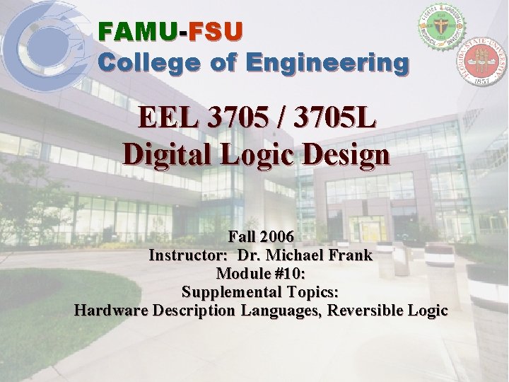 FAMU-FSU College of Engineering EEL 3705 / 3705 L Digital Logic Design Fall 2006