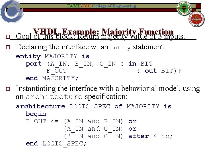 FAMU-FSU College of Engineering o o VHDL Example: Majority Function Goal of this block: