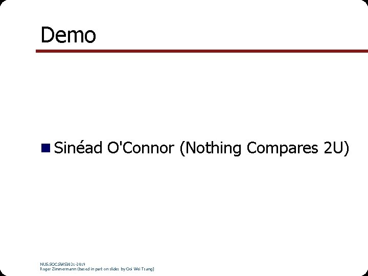 Demo n Sinéad O'Connor (Nothing Compares 2 U) NUS. SOC. SWS 3021 -2019 Roger