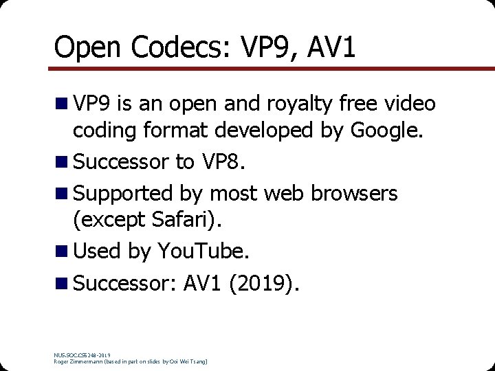 Open Codecs: VP 9, AV 1 n VP 9 is an open and royalty