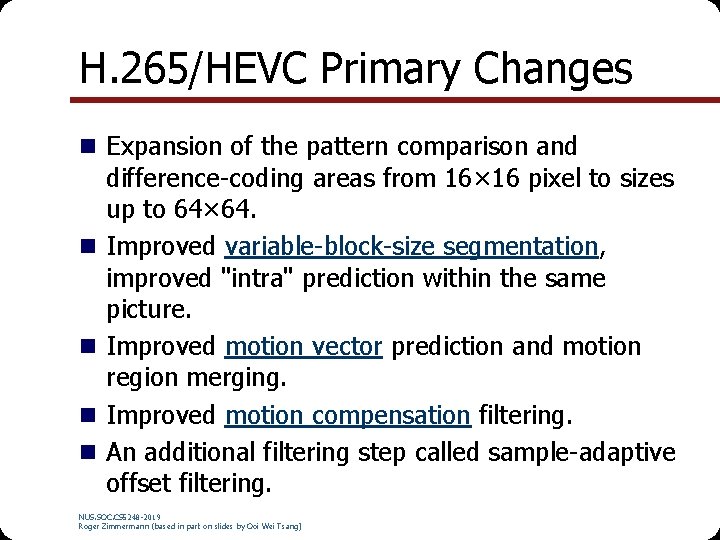 H. 265/HEVC Primary Changes n Expansion of the pattern comparison and n n difference-coding