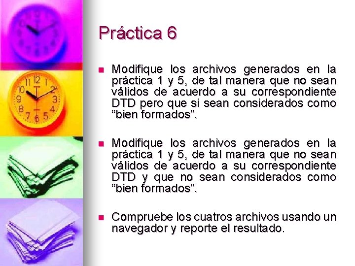 Práctica 6 n Modifique los archivos generados en la práctica 1 y 5, de