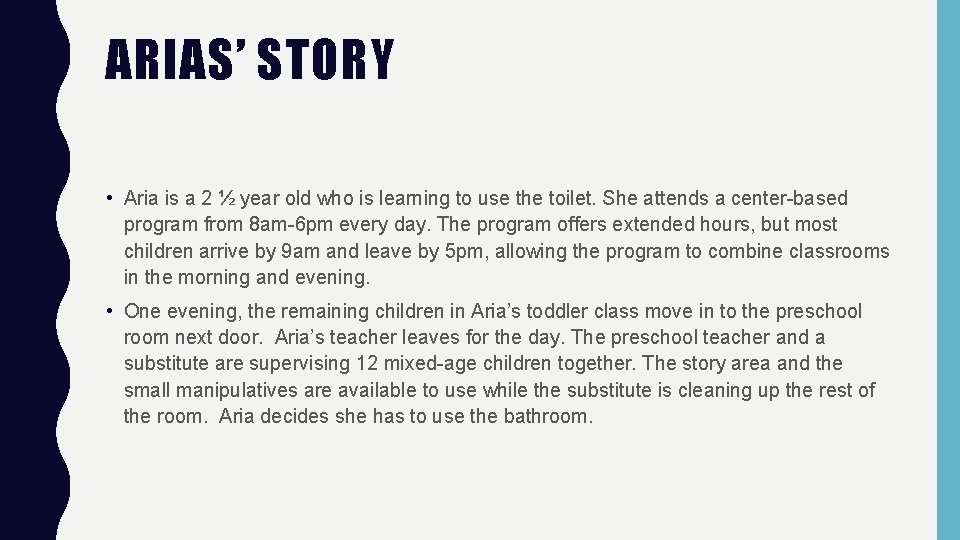 ARIAS’ STORY • Aria is a 2 ½ year old who is learning to