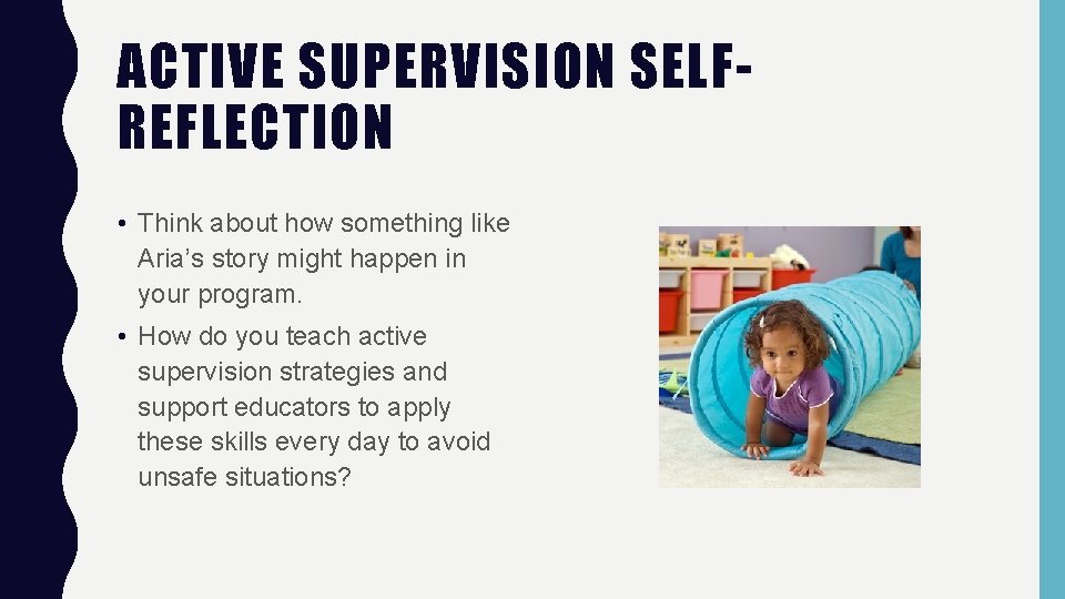 ACTIVE SUPERVISION SELFREFLECTION • Think about how something like Aria’s story might happen in