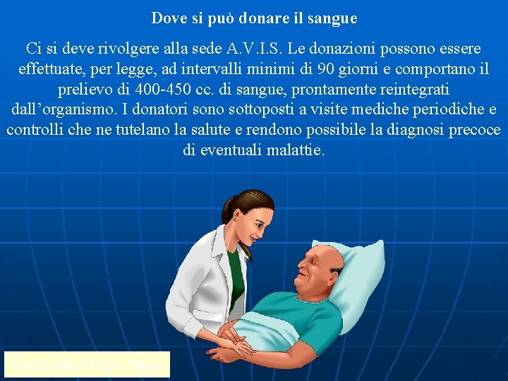 Dove si può donare il sangue Ci si deve rivolgere alla sede A. V.