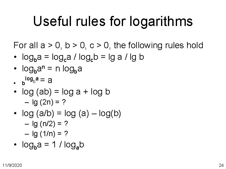 Useful rules for logarithms For all a > 0, b > 0, c >