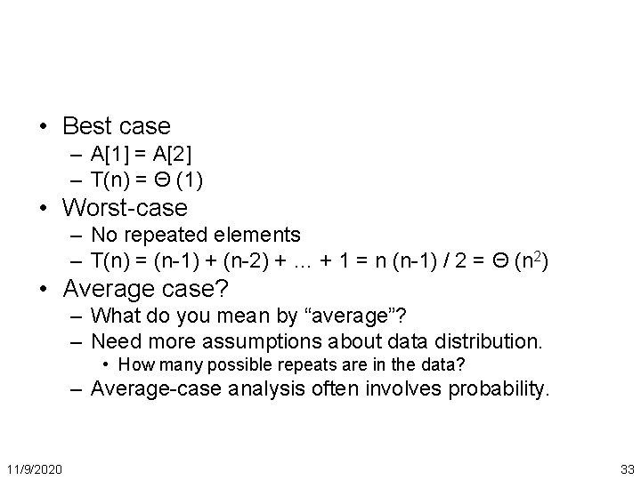  • Best case – A[1] = A[2] – T(n) = Θ (1) •