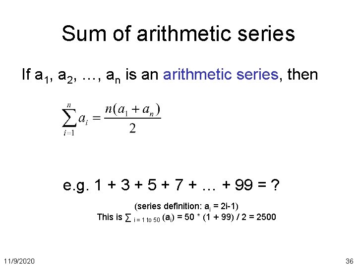 Sum of arithmetic series If a 1, a 2, …, an is an arithmetic