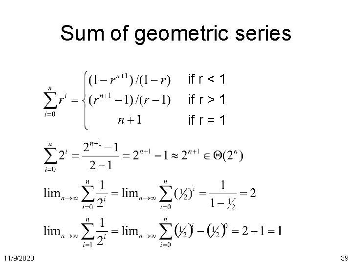 Sum of geometric series if r < 1 if r > 1 if r