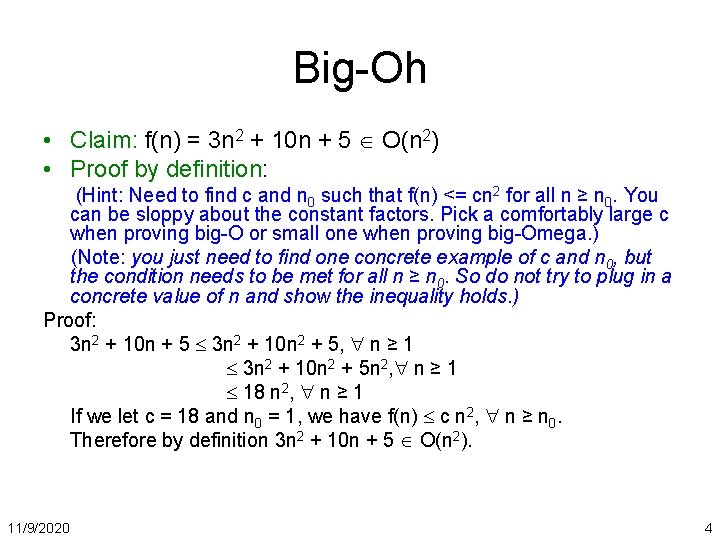 Big-Oh • Claim: f(n) = 3 n 2 + 10 n + 5 O(n