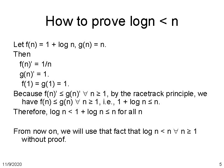 How to prove logn < n Let f(n) = 1 + log n, g(n)