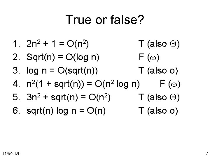 True or false? 1. 2. 3. 4. 5. 6. 11/9/2020 2 n 2 +