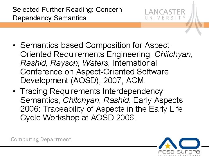 Selected Further Reading: Concern Dependency Semantics • Semantics-based Composition for Aspect. Oriented Requirements Engineering,