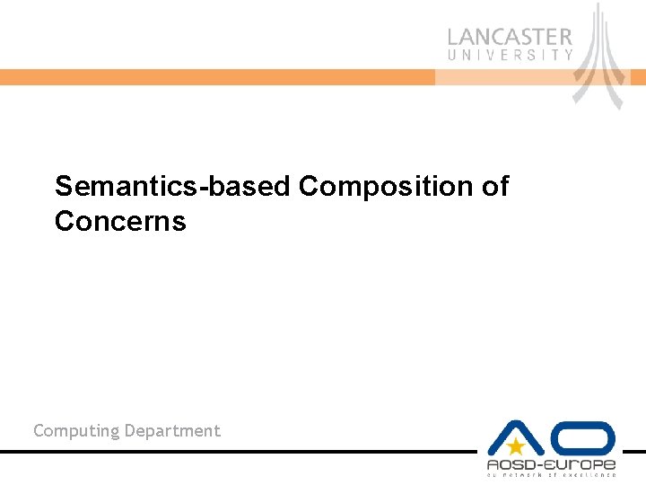 Semantics-based Composition of Concerns Computing Department 