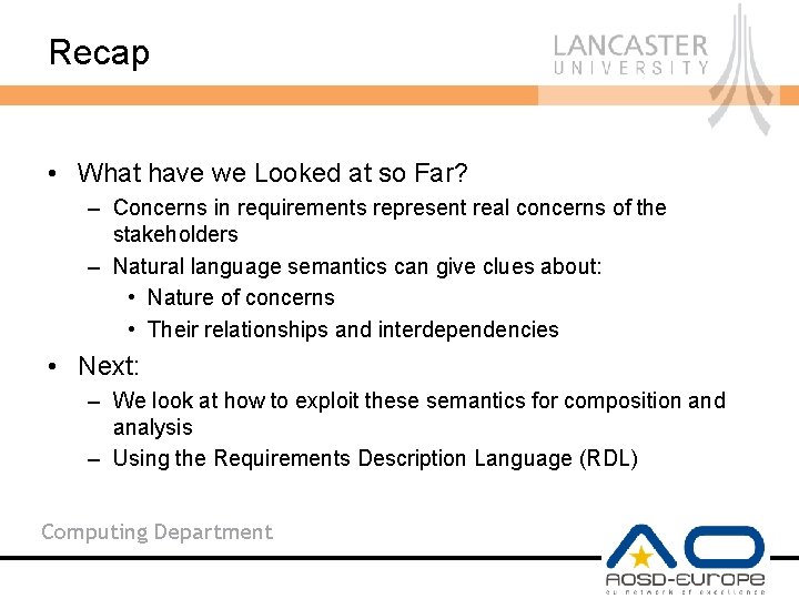 Recap • What have we Looked at so Far? – Concerns in requirements represent