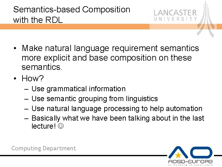 Semantics-based Composition with the RDL • Make natural language requirement semantics more explicit and