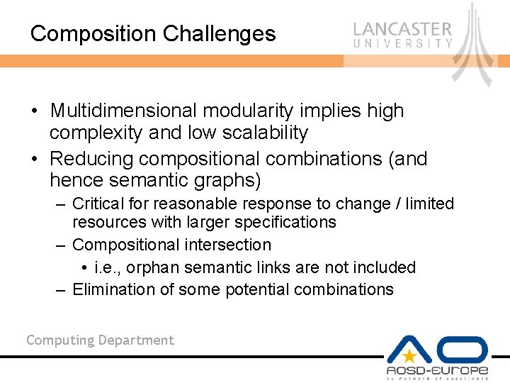 Composition Challenges • Multidimensional modularity implies high complexity and low scalability • Reducing compositional