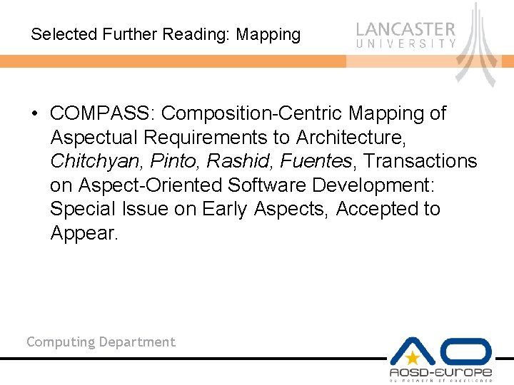 Selected Further Reading: Mapping • COMPASS: Composition-Centric Mapping of Aspectual Requirements to Architecture, Chitchyan,
