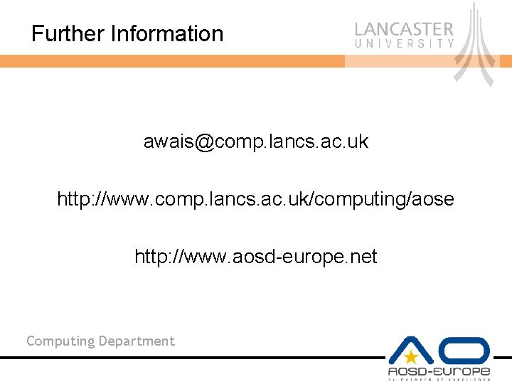 Further Information awais@comp. lancs. ac. uk http: //www. comp. lancs. ac. uk/computing/aose http: //www.