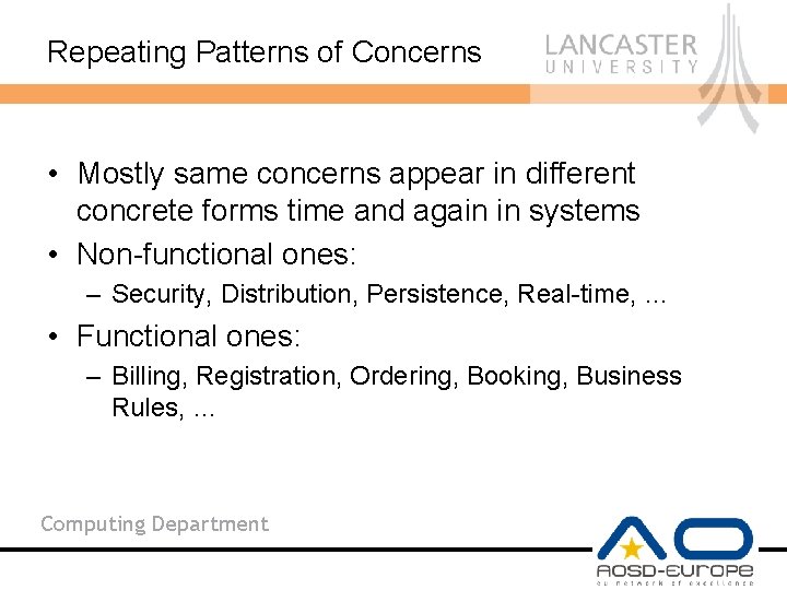 Repeating Patterns of Concerns • Mostly same concerns appear in different concrete forms time