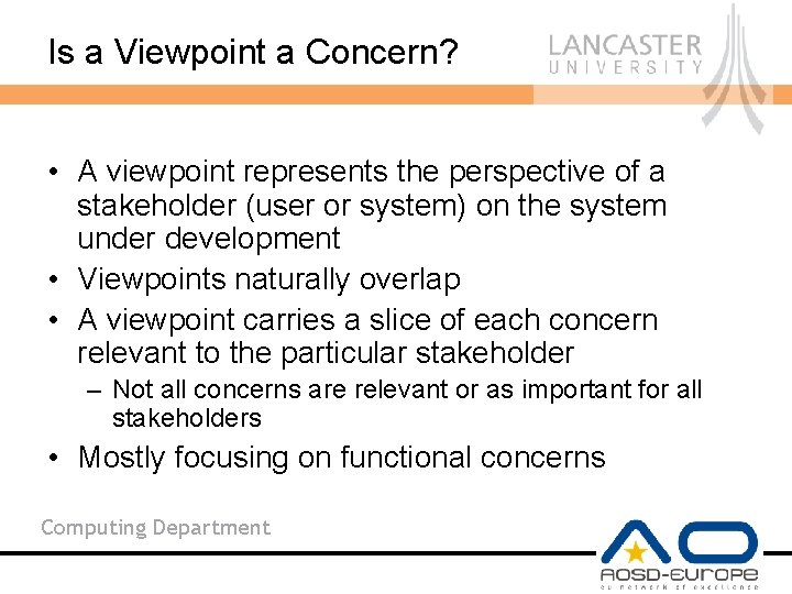 Is a Viewpoint a Concern? • A viewpoint represents the perspective of a stakeholder