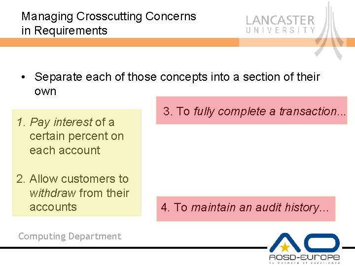 Managing Crosscutting Concerns in Requirements • Separate each of those concepts into a section