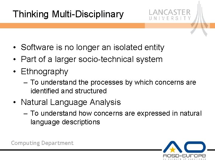 Thinking Multi-Disciplinary • Software is no longer an isolated entity • Part of a