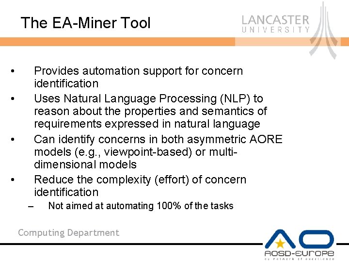The EA-Miner Tool • Provides automation support for concern identification Uses Natural Language Processing