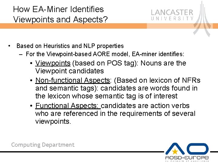 How EA-Miner Identifies Viewpoints and Aspects? • Based on Heuristics and NLP properties –