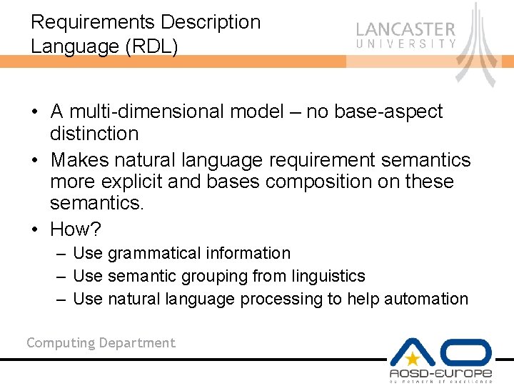 Requirements Description Language (RDL) • A multi-dimensional model – no base-aspect distinction • Makes