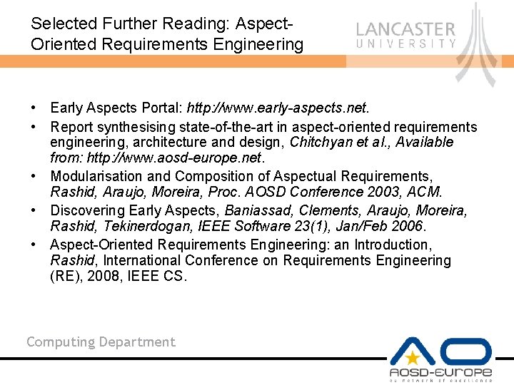 Selected Further Reading: Aspect. Oriented Requirements Engineering • Early Aspects Portal: http: //www. early-aspects.