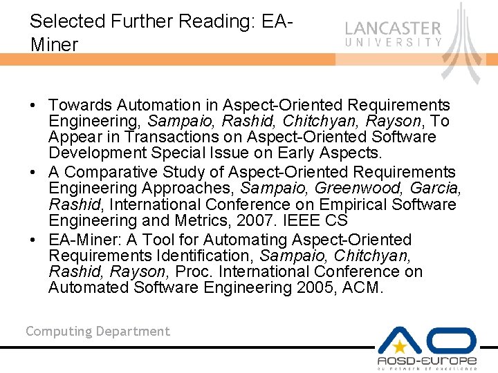 Selected Further Reading: EAMiner • Towards Automation in Aspect-Oriented Requirements Engineering, Sampaio, Rashid, Chitchyan,