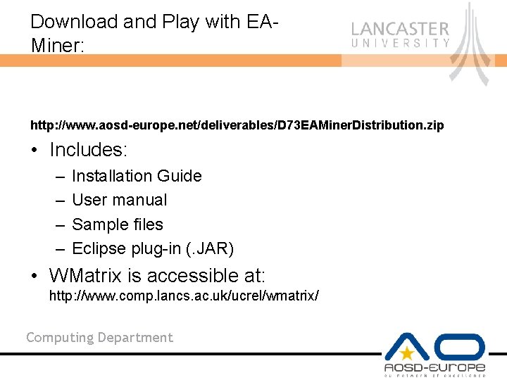 Download and Play with EAMiner: http: //www. aosd-europe. net/deliverables/D 73 EAMiner. Distribution. zip •