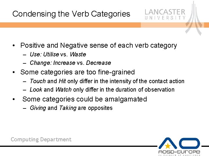 Condensing the Verb Categories • Positive and Negative sense of each verb category –